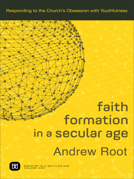 Title details for Faith Formation in a Secular Age by Andrew Root - Available